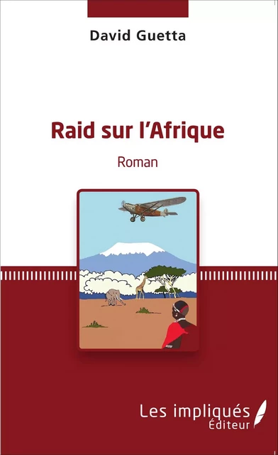 RAID SUR L'AFRIQUE   ROMAN - David Guetta - Editions L'Harmattan