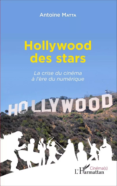 Hollywood des stars - Antoine Matta - Editions L'Harmattan