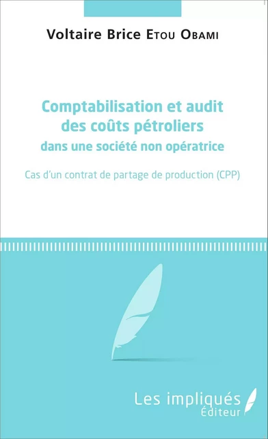 Comptabilisation et audit des coûts pétroliers dans une société non opératrice - Brice Voltaire Etou Obami - Editions L'Harmattan