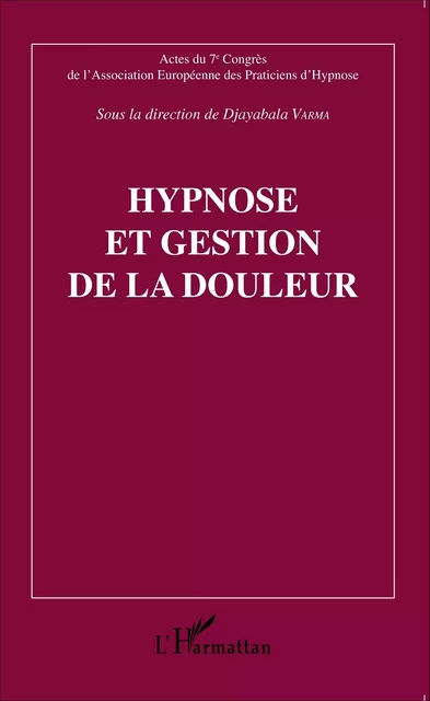 Hypnose et gestion de la douleur -  Association européenne des praticiens de l'hypnose - Editions L'Harmattan