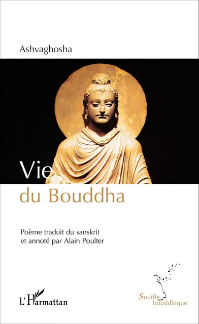 Vie du Bouddha -  Ashvaghosha - Editions L'Harmattan