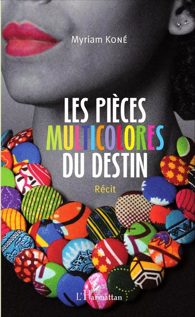 Les pièces multicolores du destin - Myriam Koné - Editions L'Harmattan