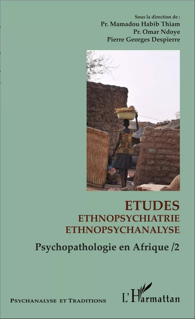 Etudes ethnopsychiatrie ethnopsychanalyse - Pierre-Georges Despierre, Omar Ndoye, Mamadou Habib Thiam - Editions L'Harmattan