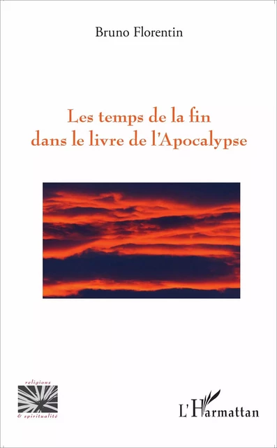 Les temps de la fin dans le livre de l'Apocalypse - Bruno Florentin - Editions L'Harmattan