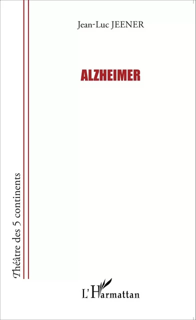 Alzheimer - Jean-Luc Jeener - Editions L'Harmattan