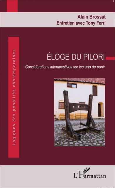 Éloge du pilori - Alain Brossat - Editions L'Harmattan