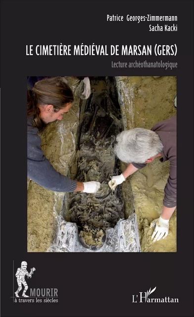 Le cimetière médiéval de Marsan (Gers) - Patrice Georges-Zimmermann, Sacha Kacki - Editions L'Harmattan