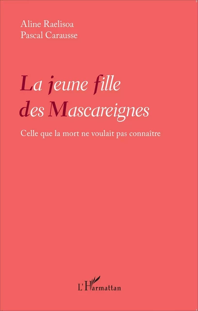 La jeune fille des Mascareignes - Pascal Carausse, Aline Raelisoa - Editions L'Harmattan