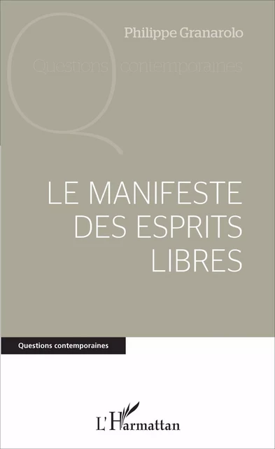 Le manifeste des esprits libres - Philippe Granarolo - Editions L'Harmattan