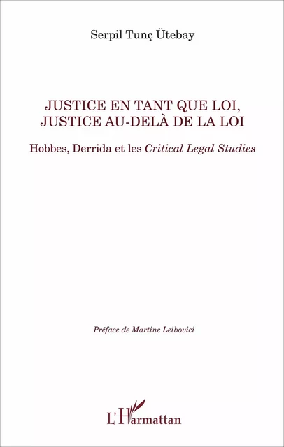 Justice en tant que loi, justice au-delà de la loi - Serpil Tunc Utebay - Editions L'Harmattan