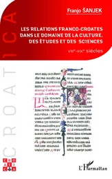 Les relations franco-croates dans le domaine de la culture, des études et des sciences