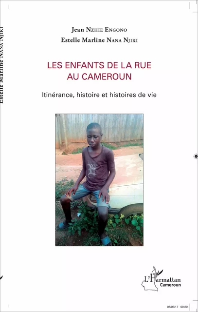 Les enfants de la rue au Cameroun - Jean Nzhie Engono, Estelle Marline Nana Njiki - Editions L'Harmattan