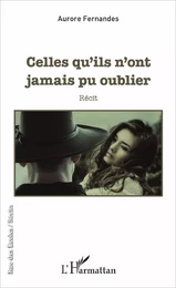 Celles qu'ils n'ont jamais pu oublier