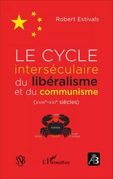 Le cycle interséculaire du libéralisme et du communisme (XVIIIe-XXIe siècles)