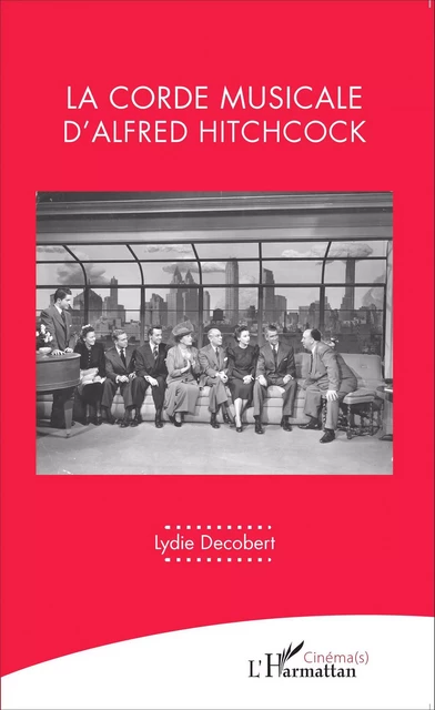 La corde musicale d'Alfred Hitchcock - Lydie Decobert - Editions L'Harmattan