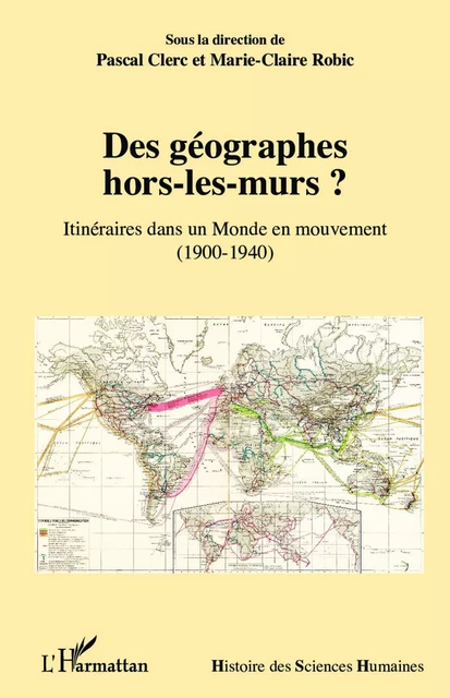 Des géographes hors-les-murs ? - Pascal Clerc, Marie-Claire Robic - Editions L'Harmattan