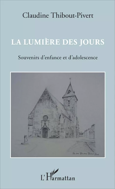 La lumière des jours - Claudine Thibout-Pivert - Editions L'Harmattan