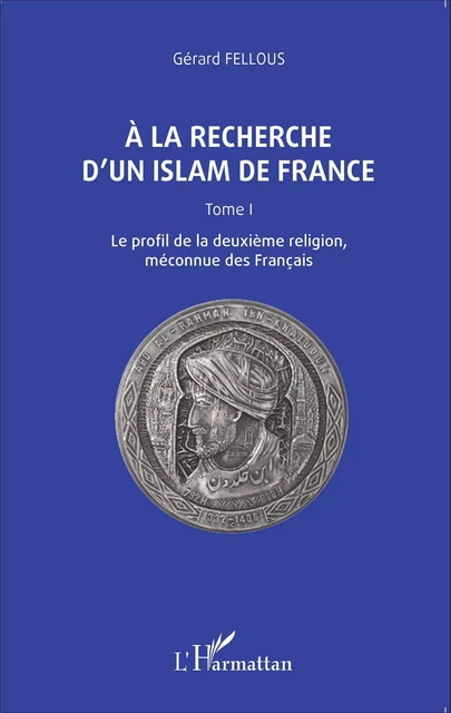 A la recherche d'un islam de France - Gérard Fellous - Editions L'Harmattan