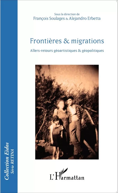 Frontières et migrations - Alejandro Erbetta, François Soulages - Editions L'Harmattan