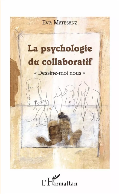 La psychologie du collaboratif - Eva Matesanz - Editions L'Harmattan