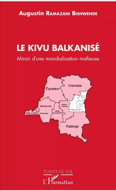 Le Kivu Balkanisé - Augustin Ramazani Bishwende - Editions L'Harmattan