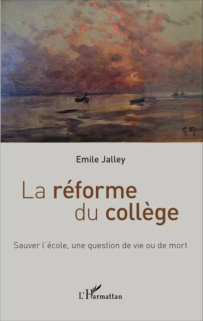 La réforme du collège - Emile Jalley - Editions L'Harmattan