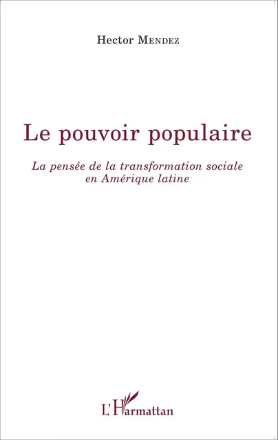 Le pouvoir populaire - Hector Mendez - Editions L'Harmattan