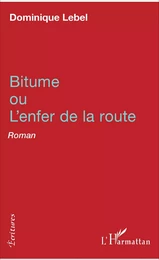 Bitume ou l'enfer de la route