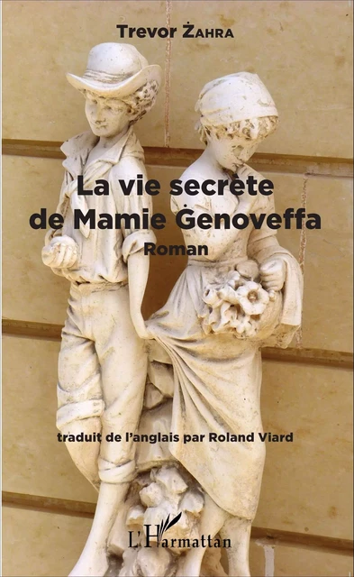 La vie secrète de Mamie Genoveffa - Trevor Zahra, Roland VIARD - Editions L'Harmattan