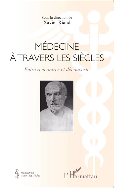 Médecine à travers les siècles - Xavier Riaud - Editions L'Harmattan