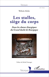 Les stalles, siège du corps