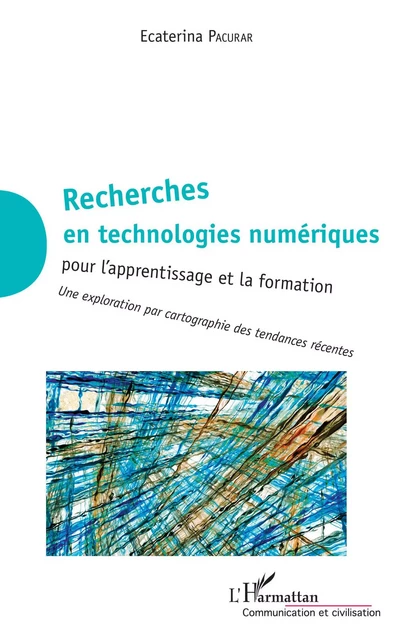 Recherches en technologies numériques - Ecaterina Pacurar - Editions L'Harmattan