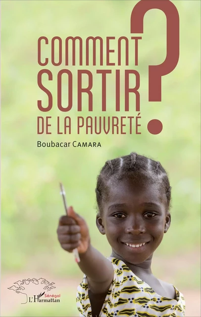 Comment sortir de la pauvreté ? - Boubakar Camara - Editions L'Harmattan