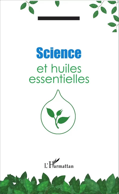 Science et huiles essentielles - Alexandre Baumann - Editions L'Harmattan