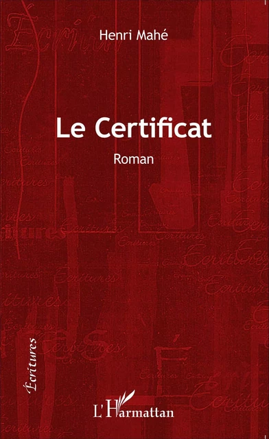 Le Certificat - Henri Mahé - Editions L'Harmattan