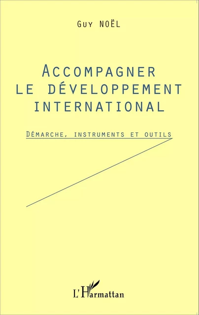 Accompagner le développement international - Guy Noël - Editions L'Harmattan