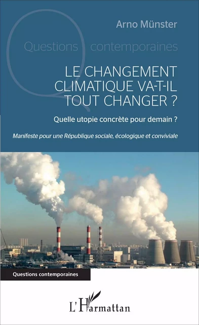 Le changement climatique va-t-il tout changer ? - Arno Münster - Editions L'Harmattan