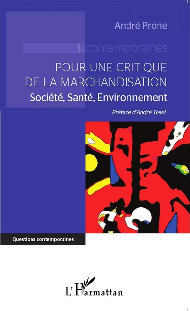 Pour une critique de la marchandisation - André Prone - Editions L'Harmattan