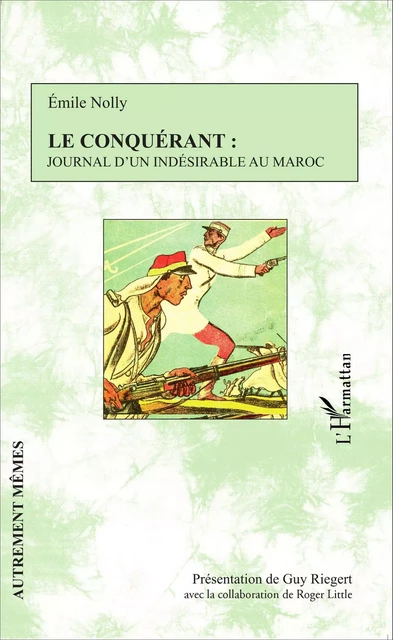 Le Conquérant : journal d'un indésirable au Maroc - Emile Nolly - Editions L'Harmattan