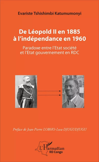 De Léopold II en 1885 à l'indépendance en 1960 - Evariste Tshishimbi Katumumonyi - Editions L'Harmattan