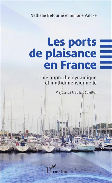 Les ports de plaisance en France - Nathalie Bétourné, Simone Valcke - Editions L'Harmattan