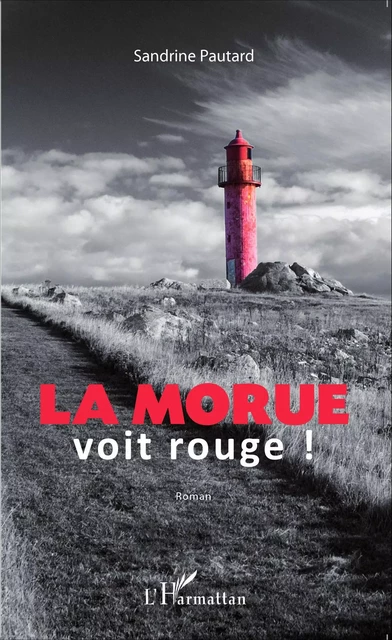 La morue voit rouge - Sandrine Pautard - Editions L'Harmattan