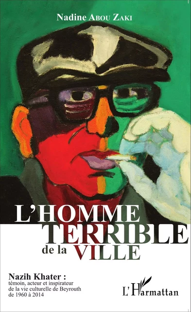 L'homme terrible de la ville - Nadine Abou Zaki - Editions L'Harmattan