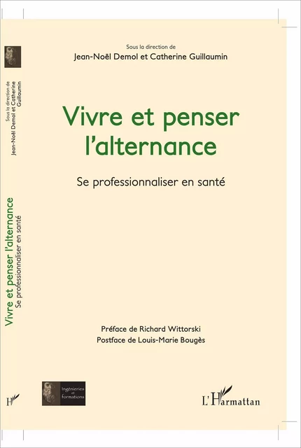 Vivre et penser l'alternance - Catherine Guillaumin, Jean-Noël Demol - Editions L'Harmattan