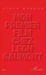 Mon premier film chez Léon Gaumont