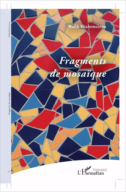 Fragments de mosaïques - Rafik Hiahemzizou - Editions L'Harmattan