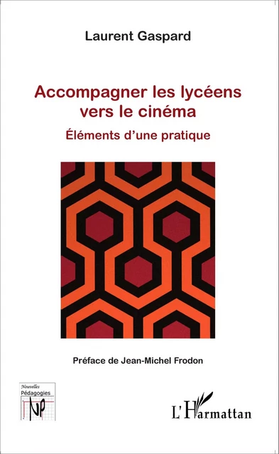 Accompagner les lycéens vers le cinéma - Laurent Gaspard - Editions L'Harmattan