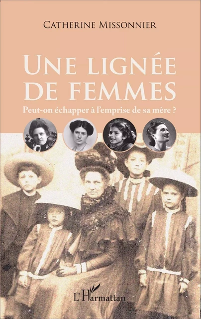 Une lignée de femmes - Catherine Missonnier - Editions L'Harmattan