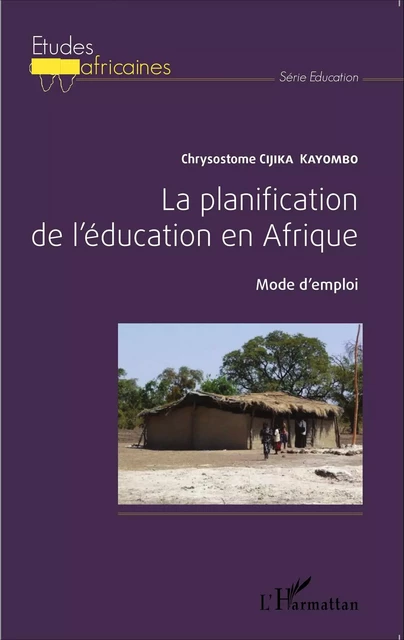 La planification de l'éducation en Afrique. - Chrysostome Cijika Kayombo - Editions L'Harmattan