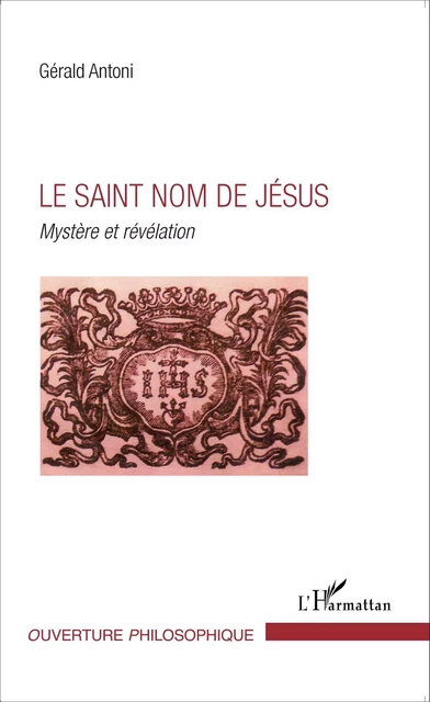 Le Saint nom de Jésus - Gérald Antoni - Editions L'Harmattan